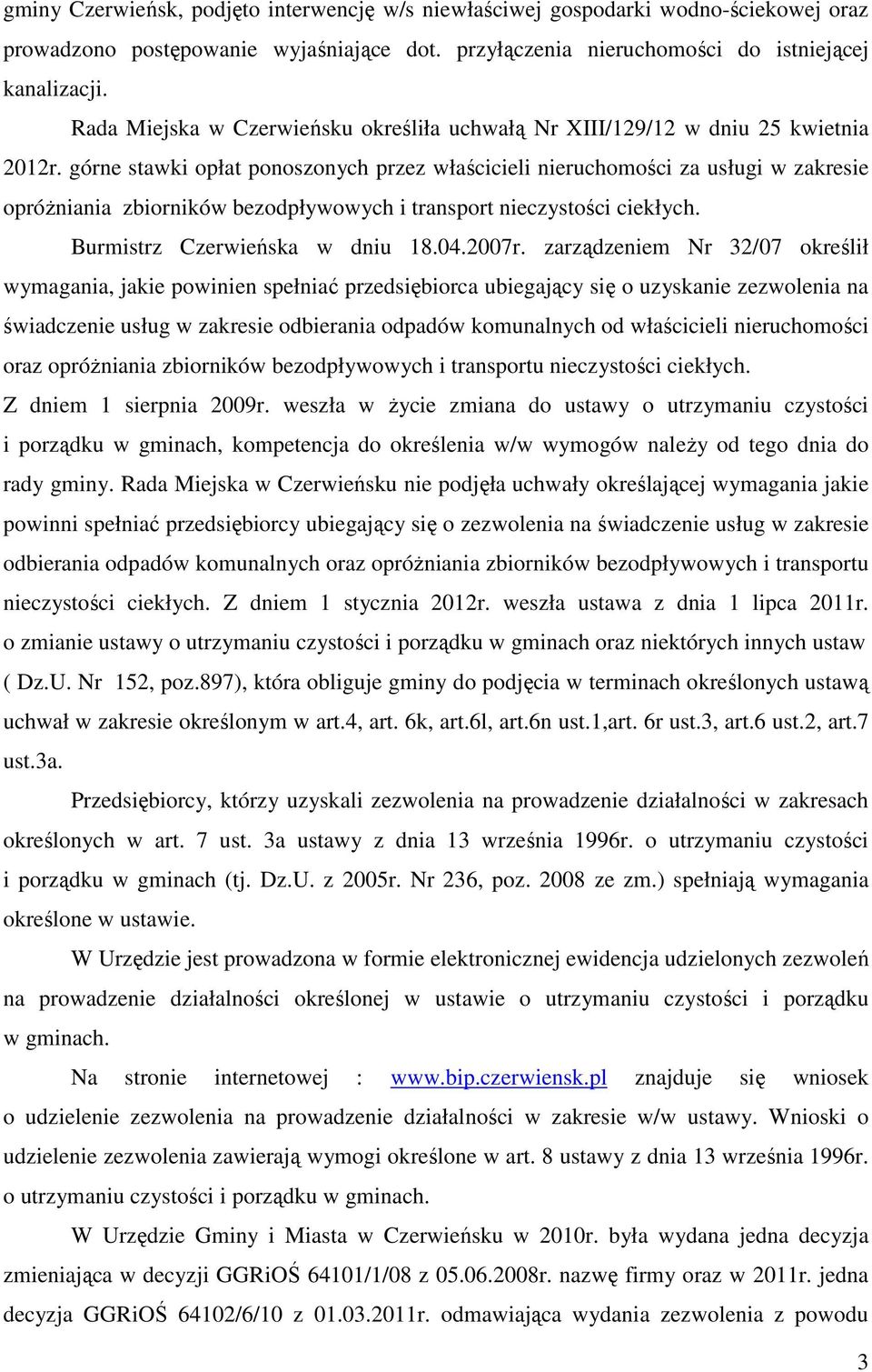 górne stawki opłat ponoszonych przez właścicieli nieruchomości za usługi w zakresie opróżniania zbiorników bezodpływowych i transport nieczystości ciekłych. Burmistrz Czerwieńska w dniu 18.04.2007r.