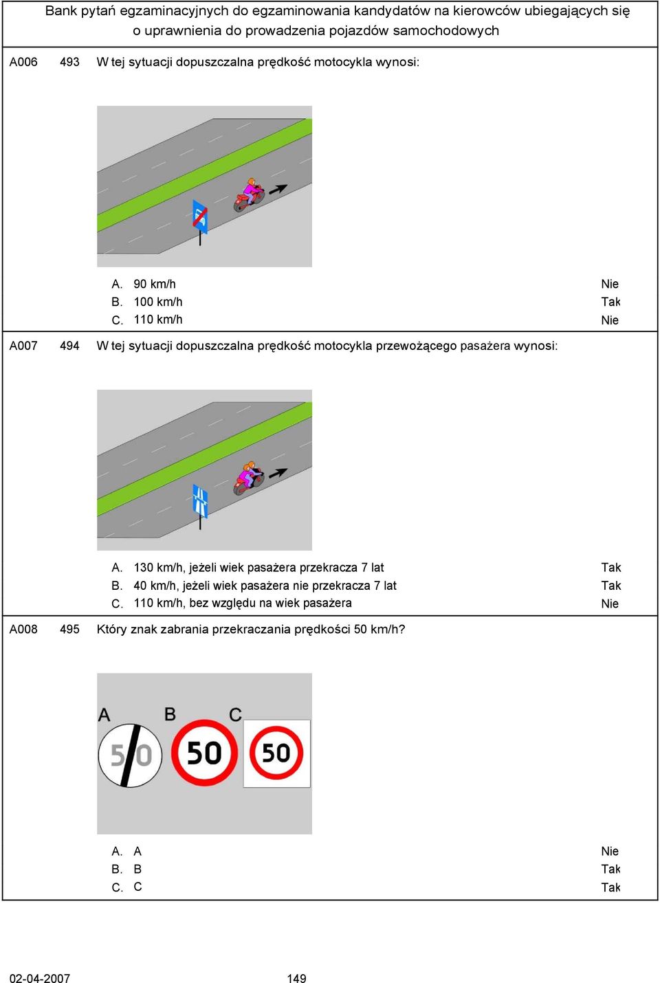 130 km/h, jeżeli wiek pasażera przekracza 7 lat B. 40 km/h, jeżeli wiek pasażera nie przekracza 7 lat C.