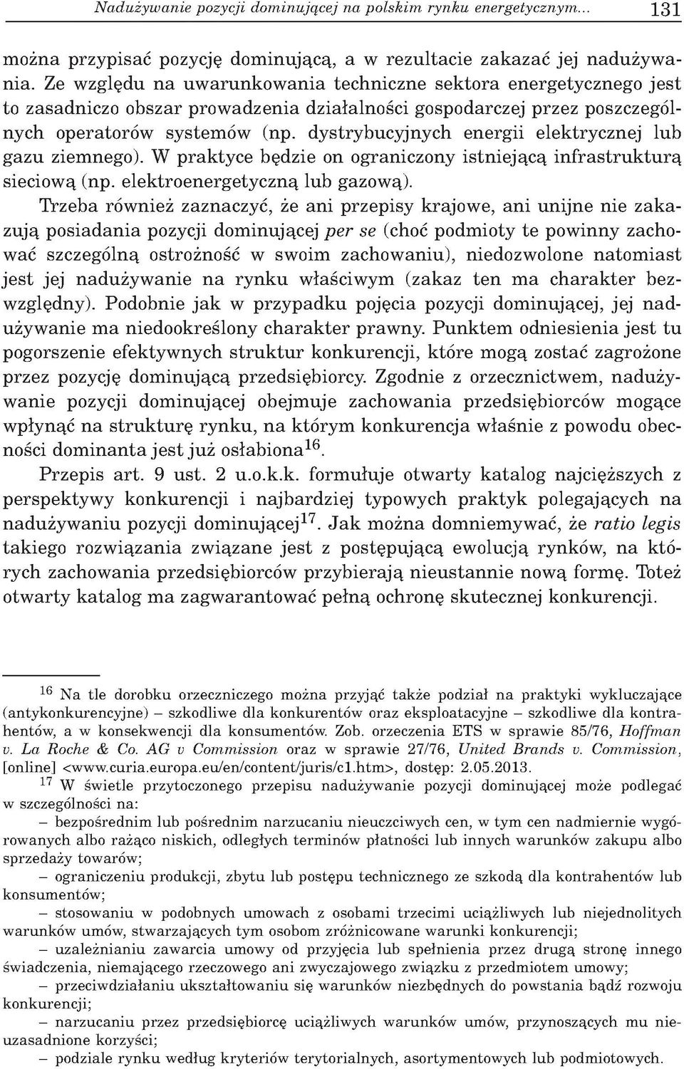 (np. d y stry b u cyjn y ch en erg ii elek try czn ej lub g azu ziem nego). W p ra k ty c e będzie on ograniczony istn ie ją c ą in fra s tru k tu rą sieciow ą (np.