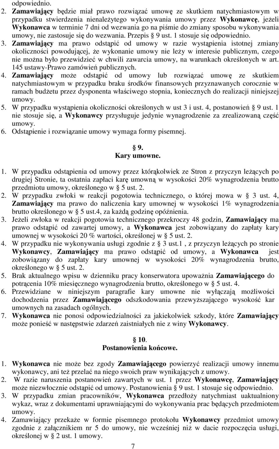 piśmie do zmiany sposobu wykonywania umowy, nie zastosuje się do wezwania. Przepis 9 ust. 1 stosuje się odpowiednio. 3.