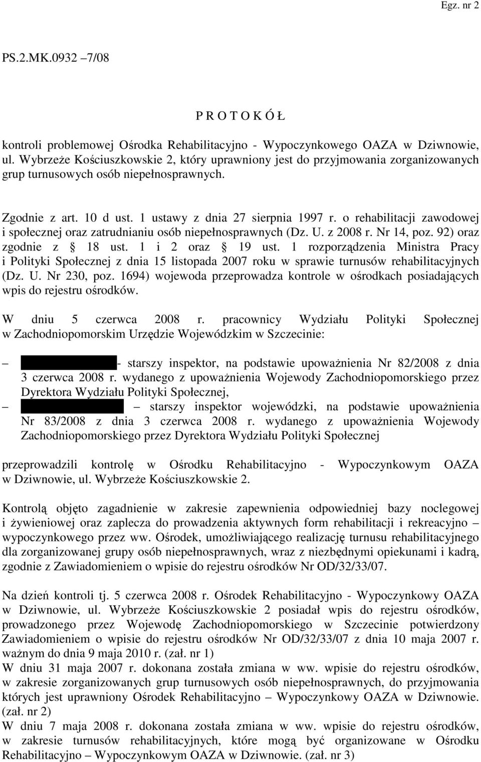 o rehabilitacji zawodowej i społecznej oraz zatrudnianiu osób niepełnosprawnych (Dz. U. z 2008 r. Nr 14, poz. 92) oraz zgodnie z 18 ust. 1 i 2 oraz 19 ust.