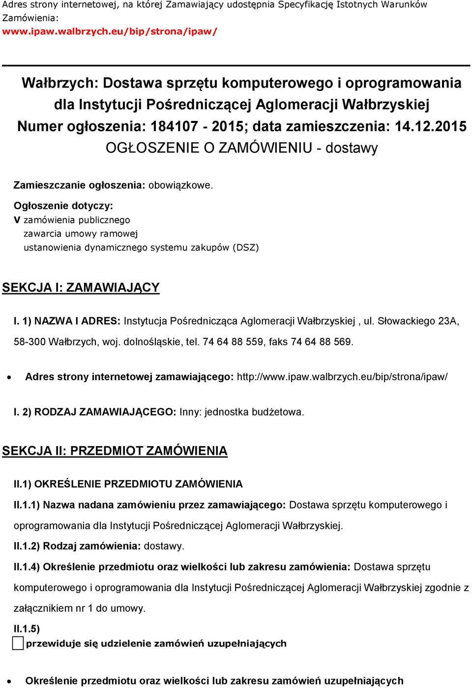 2015 OGŁOSZENIE O ZAMÓWIENIU - dstawy Zamieszczanie głszenia: bwiązkwe.
