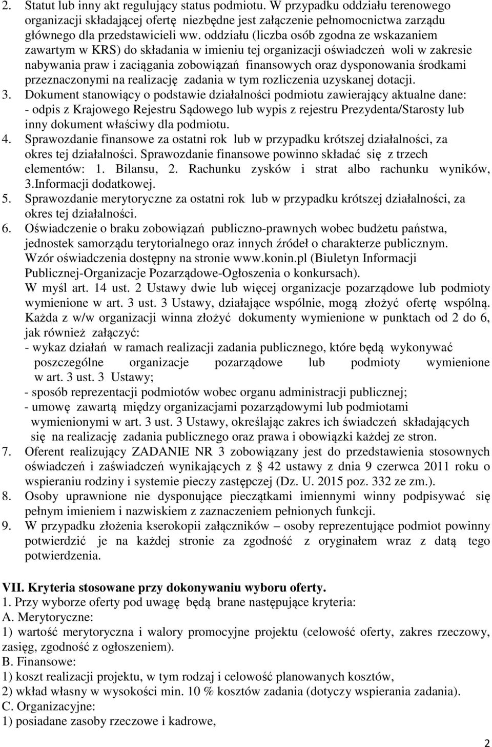 środkami przeznaczonymi na realizację zadania w tym rozliczenia uzyskanej. 3.