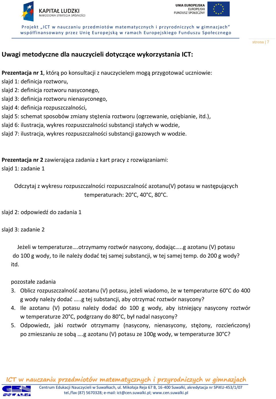 ), slajd 6: ilustracja, wykres rozpuszczalności substancji stałych w wodzie, slajd 7: ilustracja, wykres rozpuszczalności substancji gazowych w wodzie.