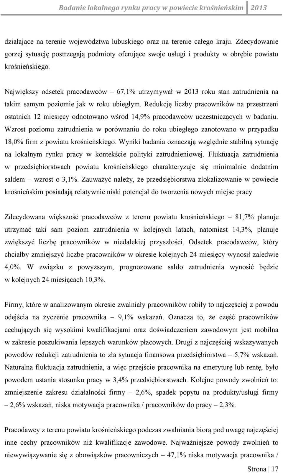 Redukcję liczby pracowników na przestrzeni ostatnich 12 miesięcy odnotowano wśród 14,9% pracodawców uczestniczących w badaniu.