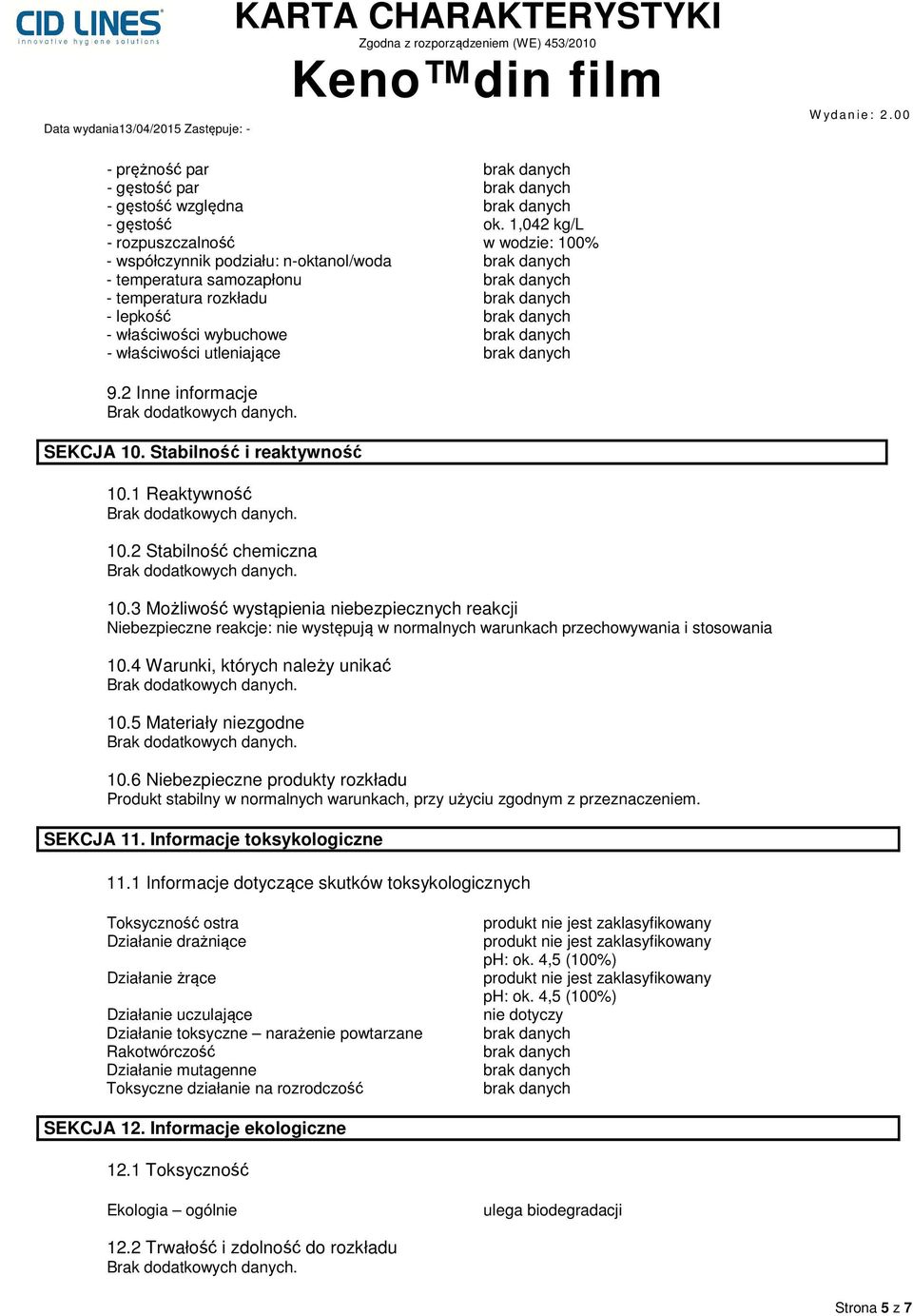 2 Inne informacje SEKCJA 10. Stabilność i reaktywność 10.1 Reaktywność 10.2 Stabilność chemiczna 10.