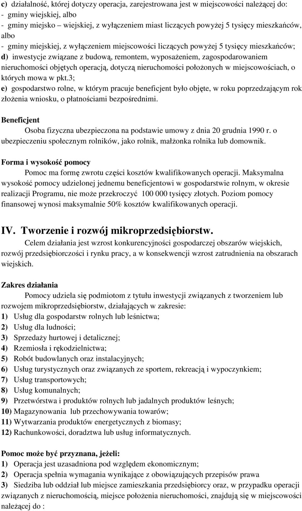 objętych operacją, dotyczą nieruchomości połoŝonych w miejscowościach, o których mowa w pkt.