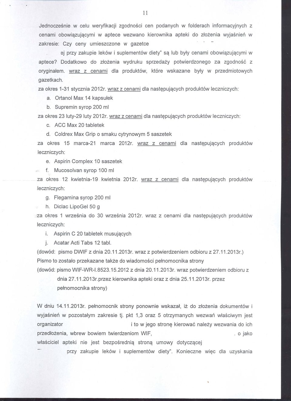 wraz z cenami dla produkt6w, kt6re wskazane by~y w przedmiotowych gazetkach. za okres 1-31 stycznia 2012r. wraz z cenami dla nast~pujqcych a. Ortanol Max 14 kapsu~ek b.