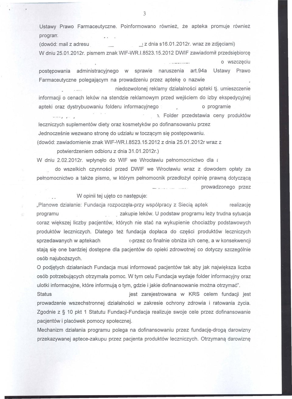 94a Ustawy Prawo Farmaceutyczne polegajqcym na prowadzeniu przez aptek~ 0 nazwie niedozwolonej reklamy dziatalnosci apteki tj.