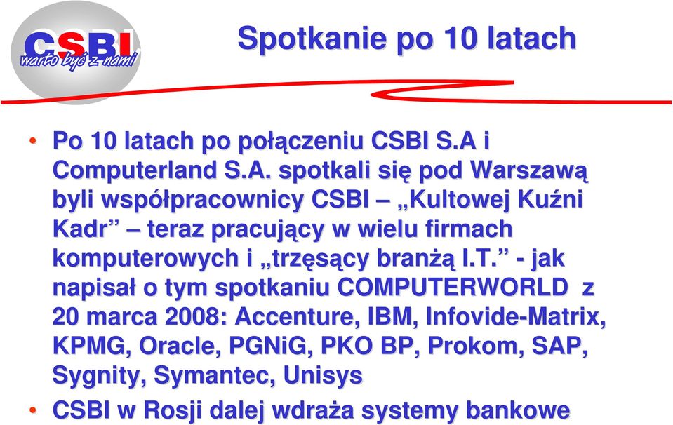 spotkali się pod Warszawą byli współpracownicy pracownicy CSBI Kultowej Kuźni Kadr teraz pracujący cy w wielu