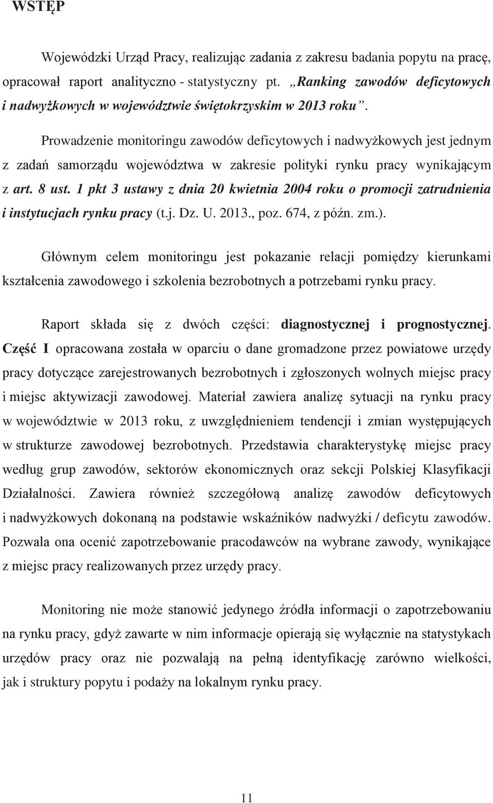 1 pkt 3 ustawy z dnia 20 kwietnia 2004 roku o promocji zatrudnienia i instytucjach rynku pracy (t.j. Dz. U.