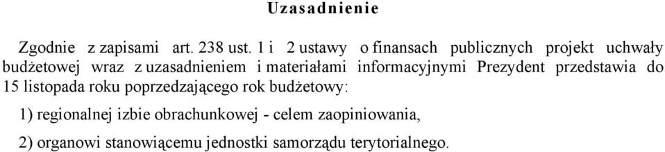 materiałami informacyjnymi Prezydent przedstawia do 15 listopada roku poprzedzającego