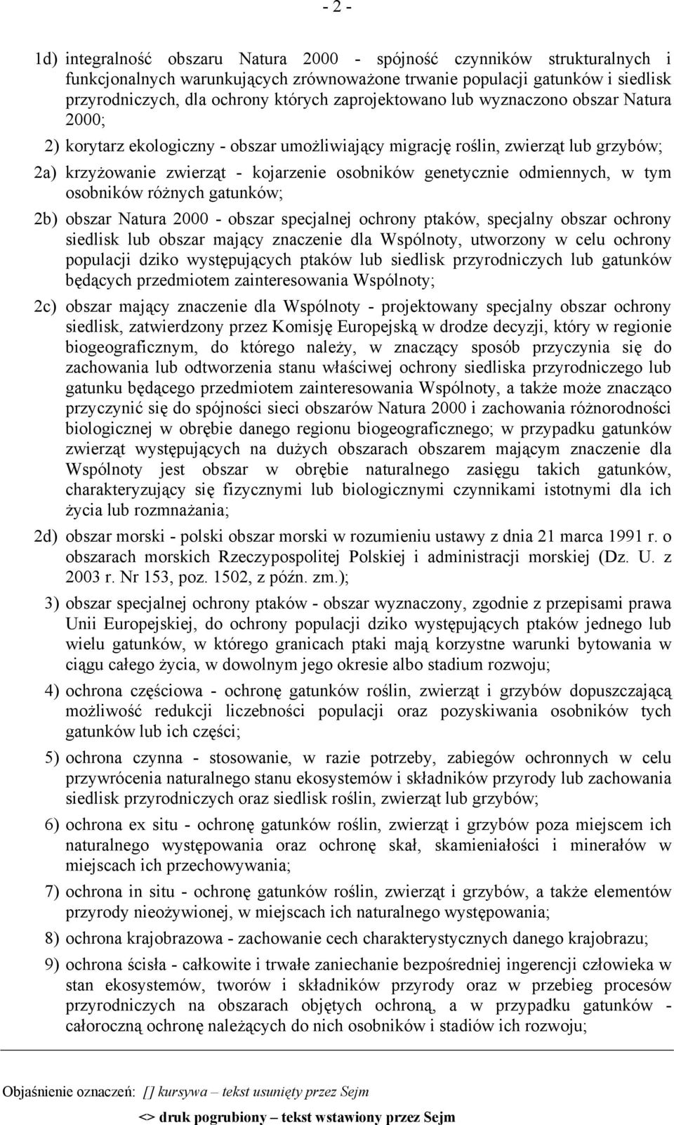 odmiennych, w tym osobników różnych gatunków; 2b) obszar Natura 2000 - obszar specjalnej ochrony ptaków, specjalny obszar ochrony siedlisk lub obszar mający znaczenie dla Wspólnoty, utworzony w celu