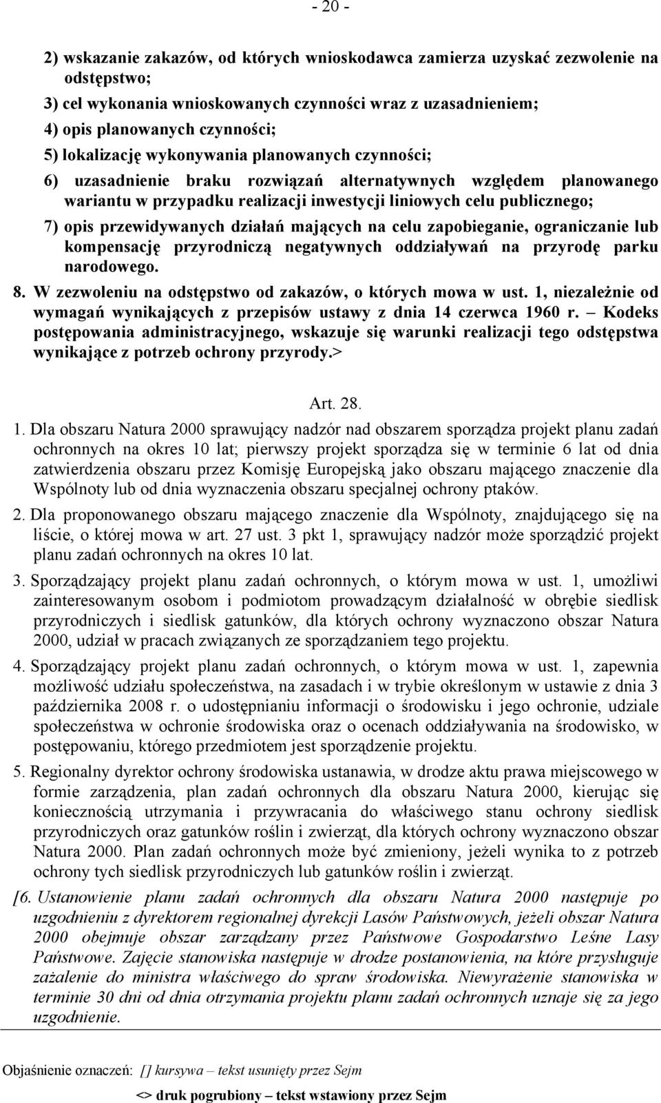 przewidywanych działań mających na celu zapobieganie, ograniczanie lub kompensację przyrodniczą negatywnych oddziaływań na przyrodę parku narodowego. 8.