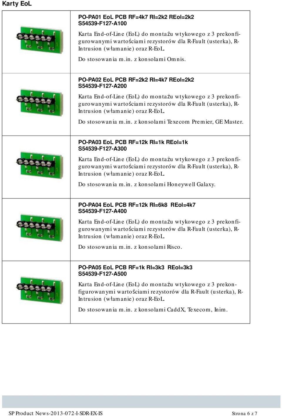 PO-PA03 EoL PCB RF=12k RI=1k REol=1k S54539-F127-A300 Do stosowania m.in. z konsolami Honeywell Galaxy.