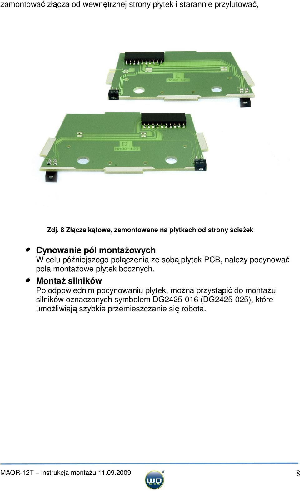 sobą płytek PCB, należy pocynować pola montażowe płytek bocznych.