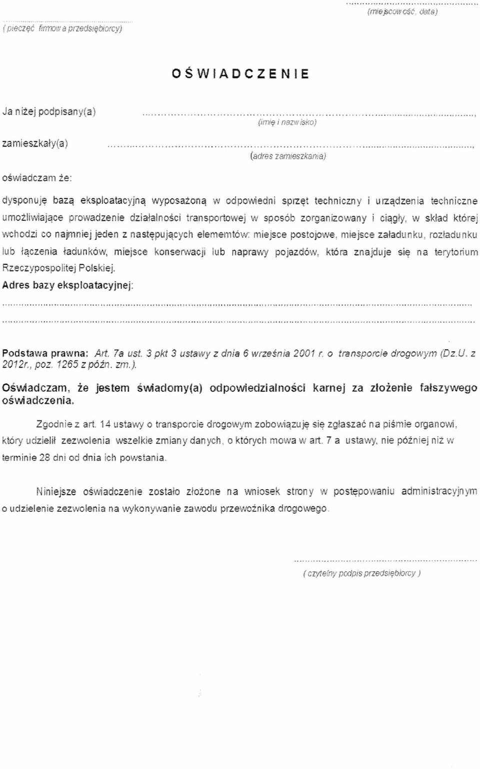 ',, ~ oświadczam że: dysponuję bazą eksploatacyjną wyposażoną w odpovviedni sprzęt techniczny i urządzenia techniczne umożlłwiaiące prowadzenie działalności transportowej w sposób zorganizowany i