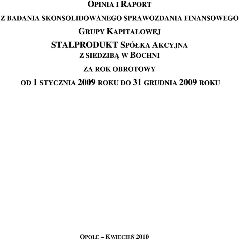 STALPRODUKT SPÓŁKA AKCYJNA Z SIEDZIBĄ W BOCHNI ZA ROK