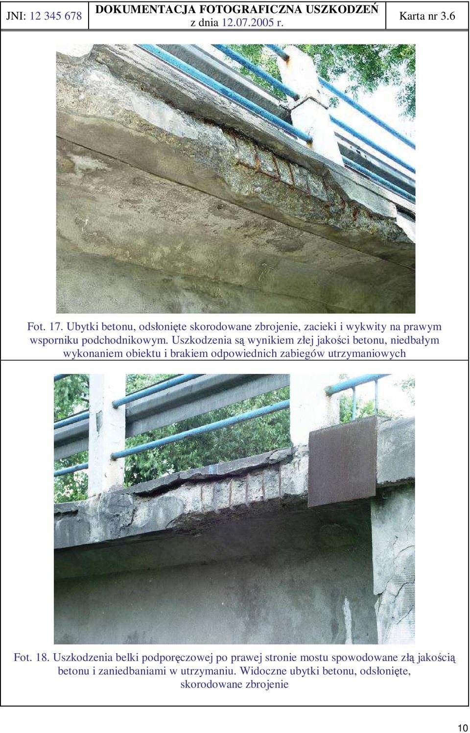 Uszkodzenia wynikiem złej jakości betonu, niedbałym wykonaniem obiektu i brakiem odpowiednich zabiegów utrzymaniowych Fot.