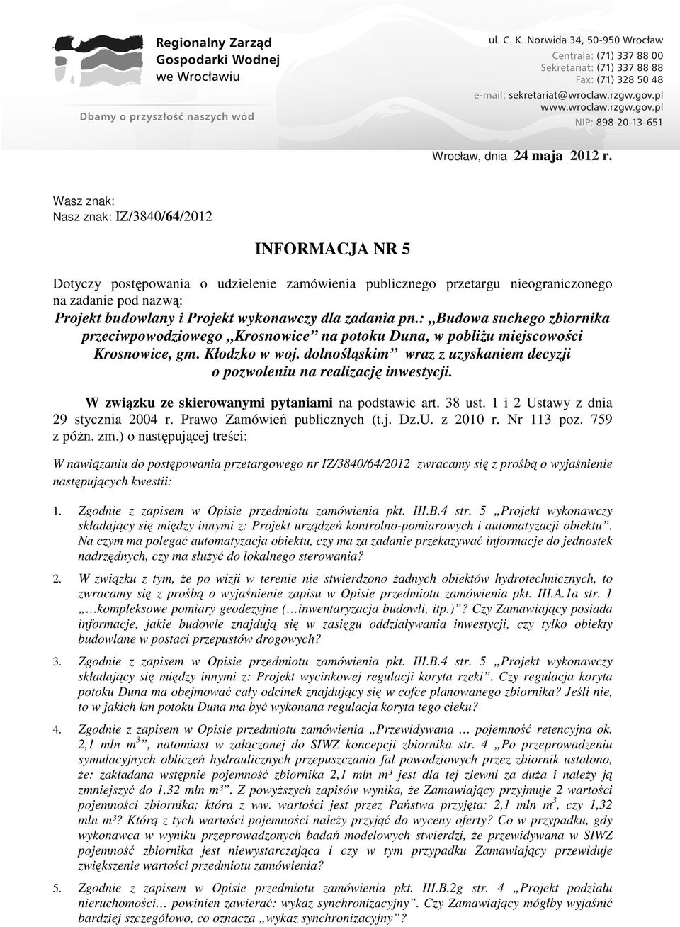 dla zadania pn.: Budowa suchego zbiornika przeciwpowodziowego Krosnowice na potoku Duna, w pobliżu miejscowości Krosnowice, gm. Kłodzko w woj.
