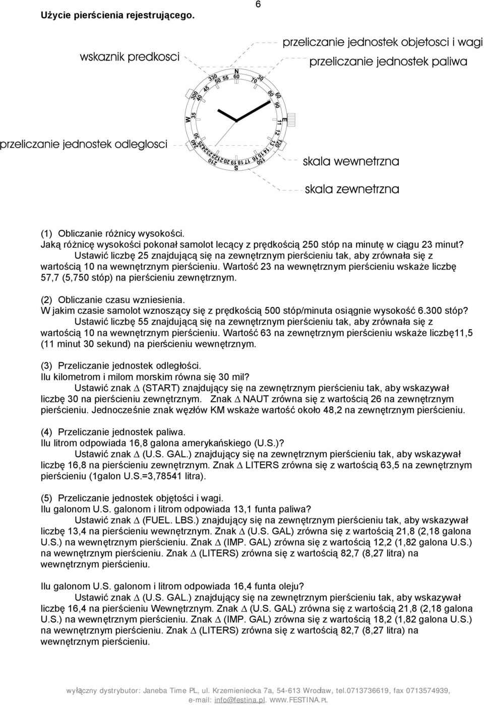 Wartość 23 na wewnętrznym pierścieniu wskaże liczbę 57,7 (5,750 stóp) na pierścieniu zewnętrznym. (2) Obliczanie czasu wzniesienia.