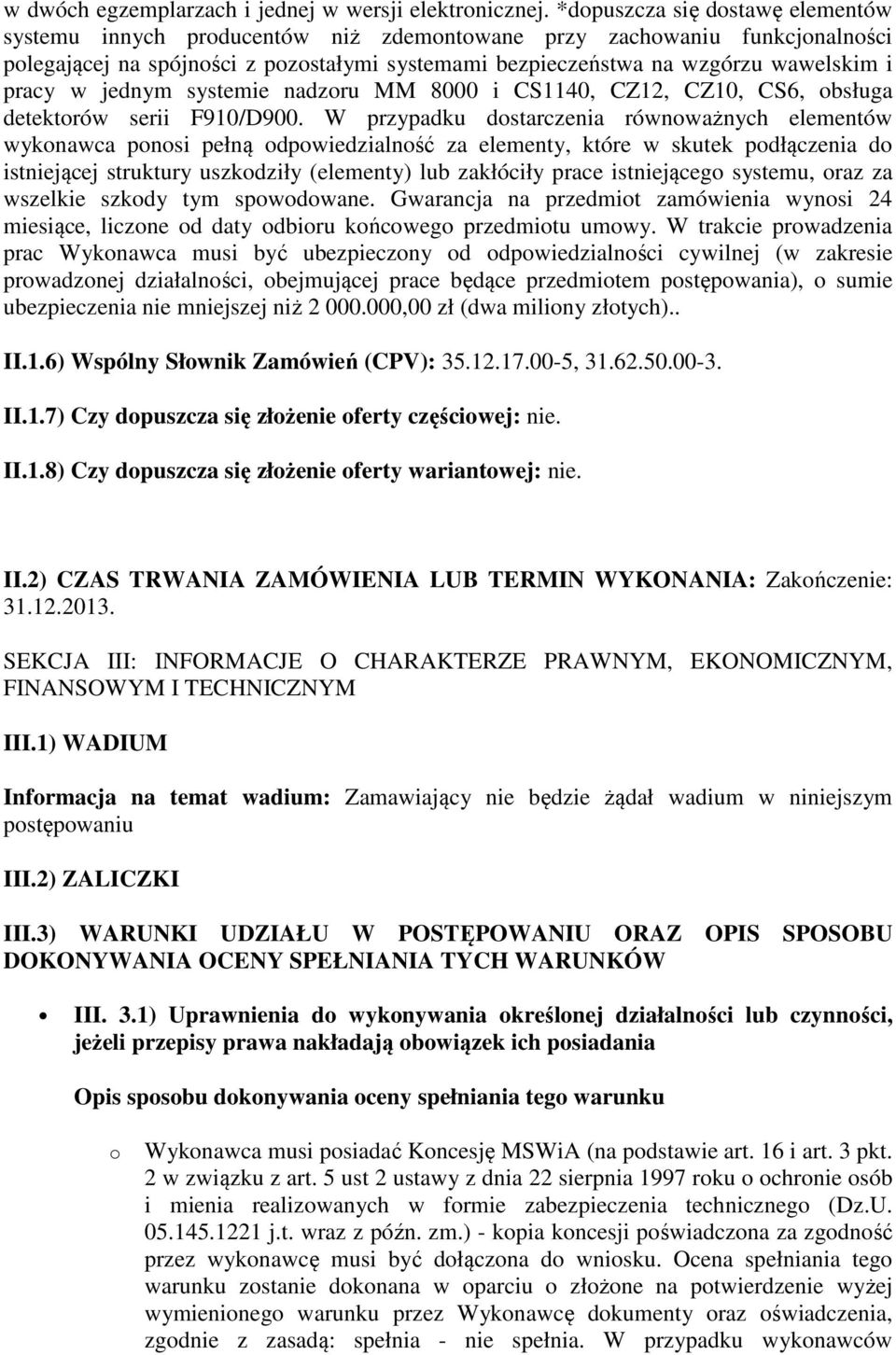 pracy w jednym systemie nadzoru MM 8000 i CS1140, CZ12, CZ10, CS6, obsługa detektorów serii F910/D900.