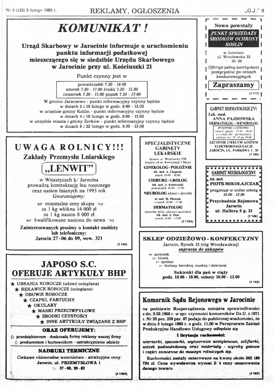 Kościuszki 21 P u n k t czynny jest w p o n ie d z ia łe k 7.30-16.00 w to r e k 7.30-17.00 ś r o d a 7.30-15.00 c z w a r te k 7.30-15.00 p ią te k 7.30-17.00 W gm inie Ja raczew o - p u n k t info rm acy jn y czy n n y będzie w d n iach 5 i 19 lu teg o w godz.