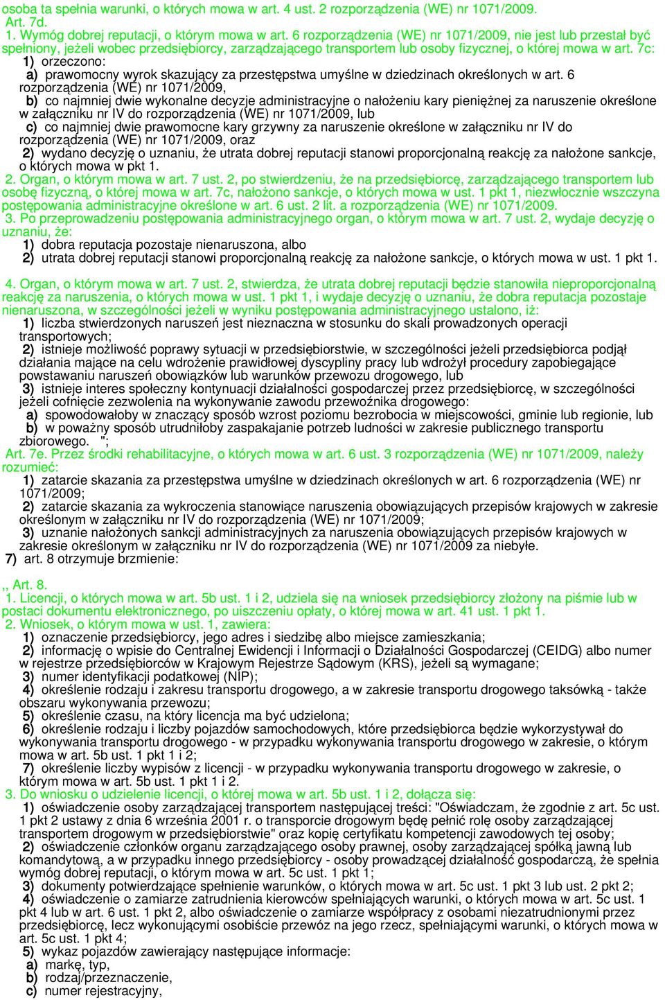 7c: 1) orzeczono: a) prawomocny wyrok skazujący za przestępstwa umyślne w dziedzinach określonych w art.