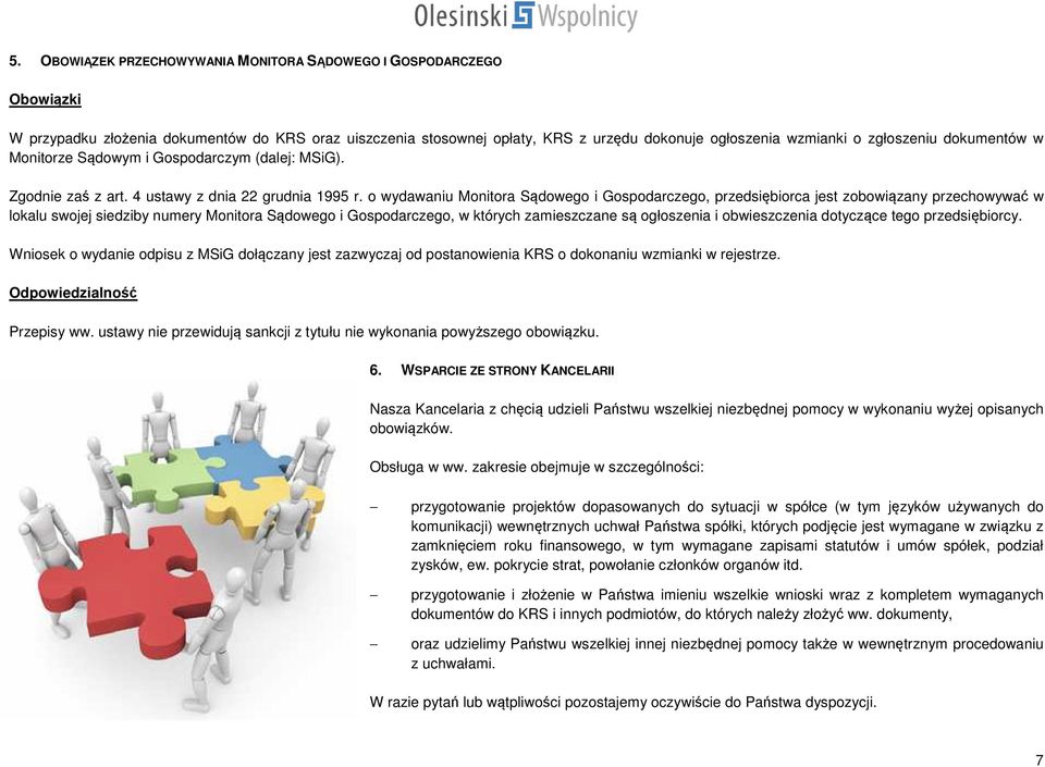 o wydawaniu Monitora Sądowego i Gospodarczego, przedsiębiorca jest zobowiązany przechowywać w lokalu swojej siedziby numery Monitora Sądowego i Gospodarczego, w których zamieszczane są ogłoszenia i