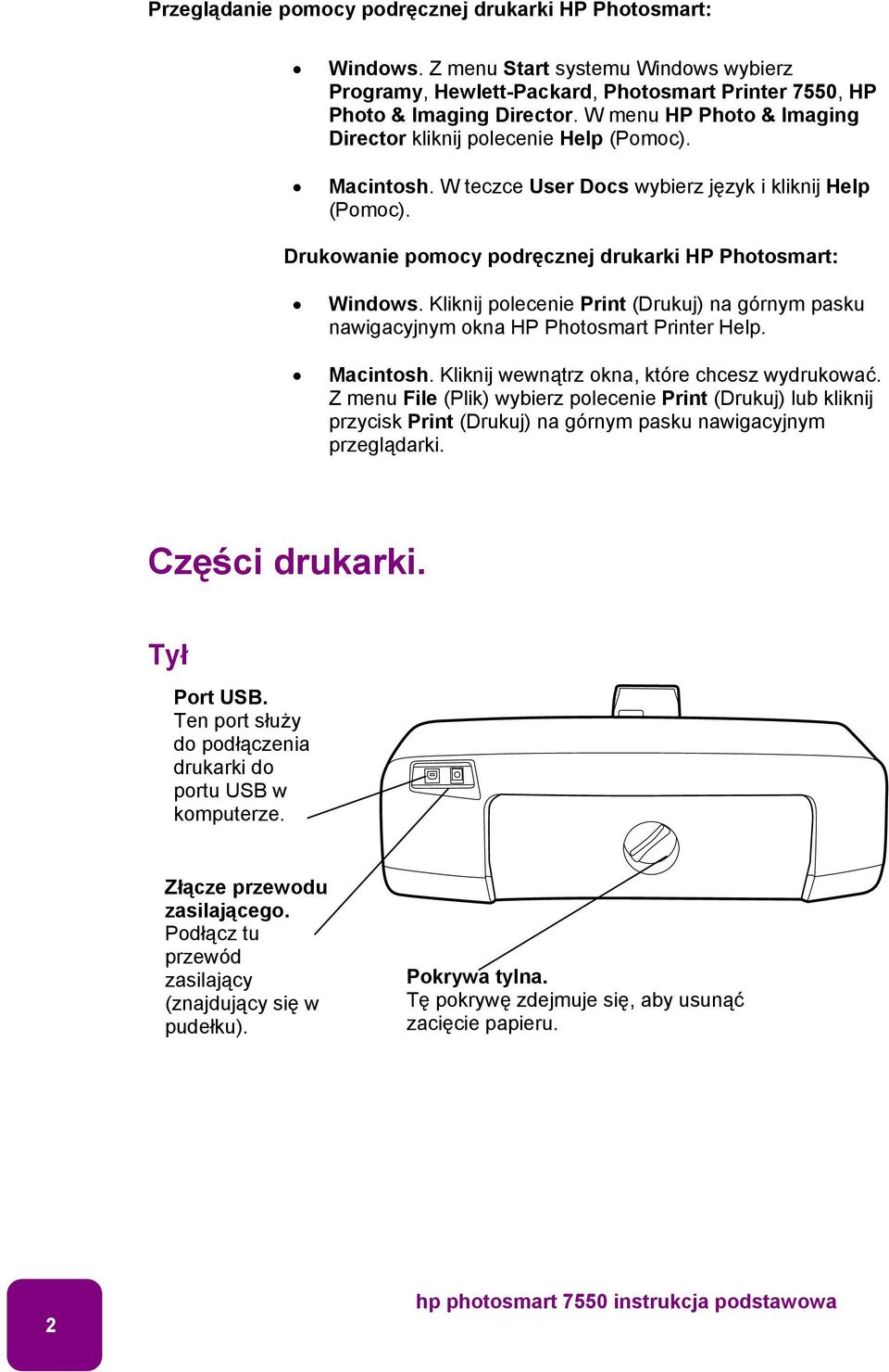 Kliknij polecenie Print (Drukuj) na górnym pasku nawigacyjnym okna HP Photosmart Printer Help. Macintosh. Kliknij wewnątrz okna, które chcesz wydrukować.