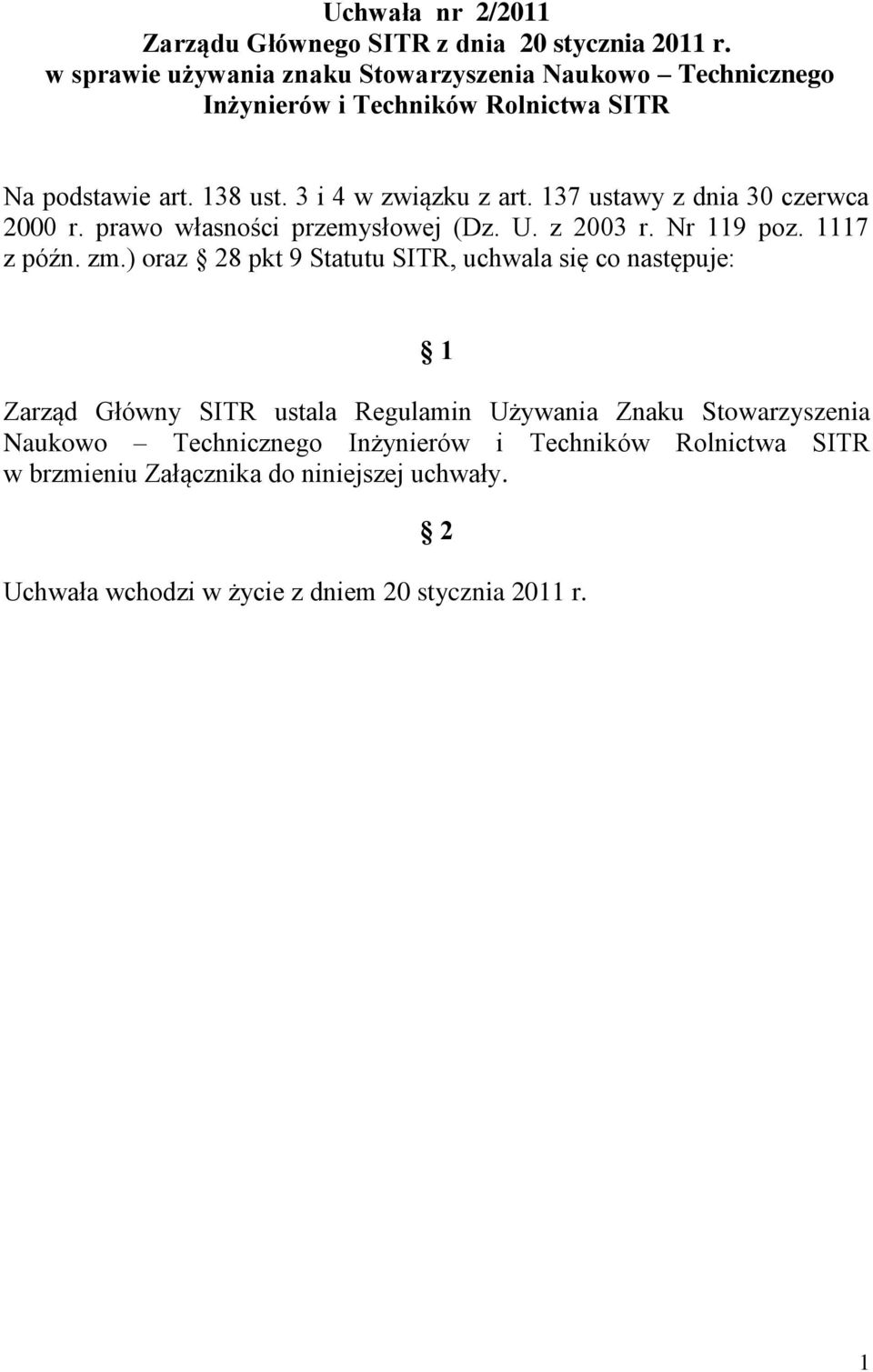 137 ustawy z dnia 30 czerwca 2000 r. prawo własności przemysłowej (Dz. U. z 2003 r. Nr 119 poz. 1117 z późn. zm.