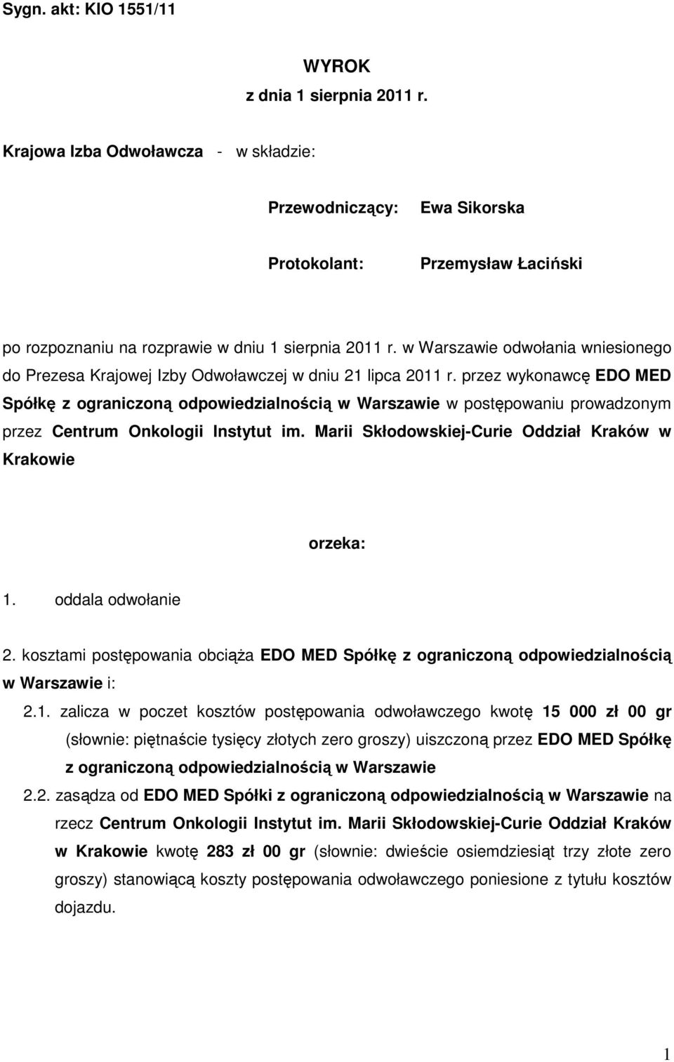 w Warszawie odwołania wniesionego do Prezesa Krajowej Izby Odwoławczej w dniu 21 lipca 2011 r.