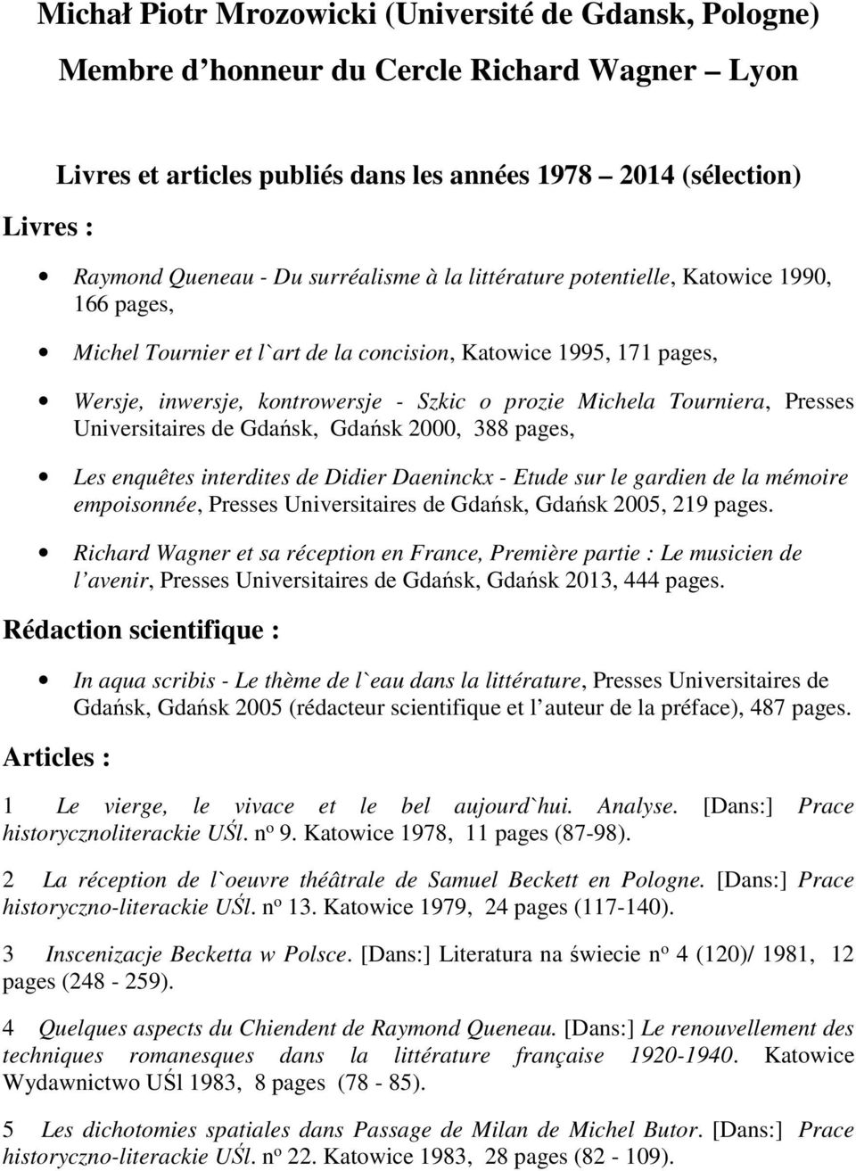 Tourniera, Presses Universitaires de Gdańsk, Gdańsk 2000, 388 pages, Les enquêtes interdites de Didier Daeninckx - Etude sur le gardien de la mémoire empoisonnée, Presses Universitaires de Gdańsk,