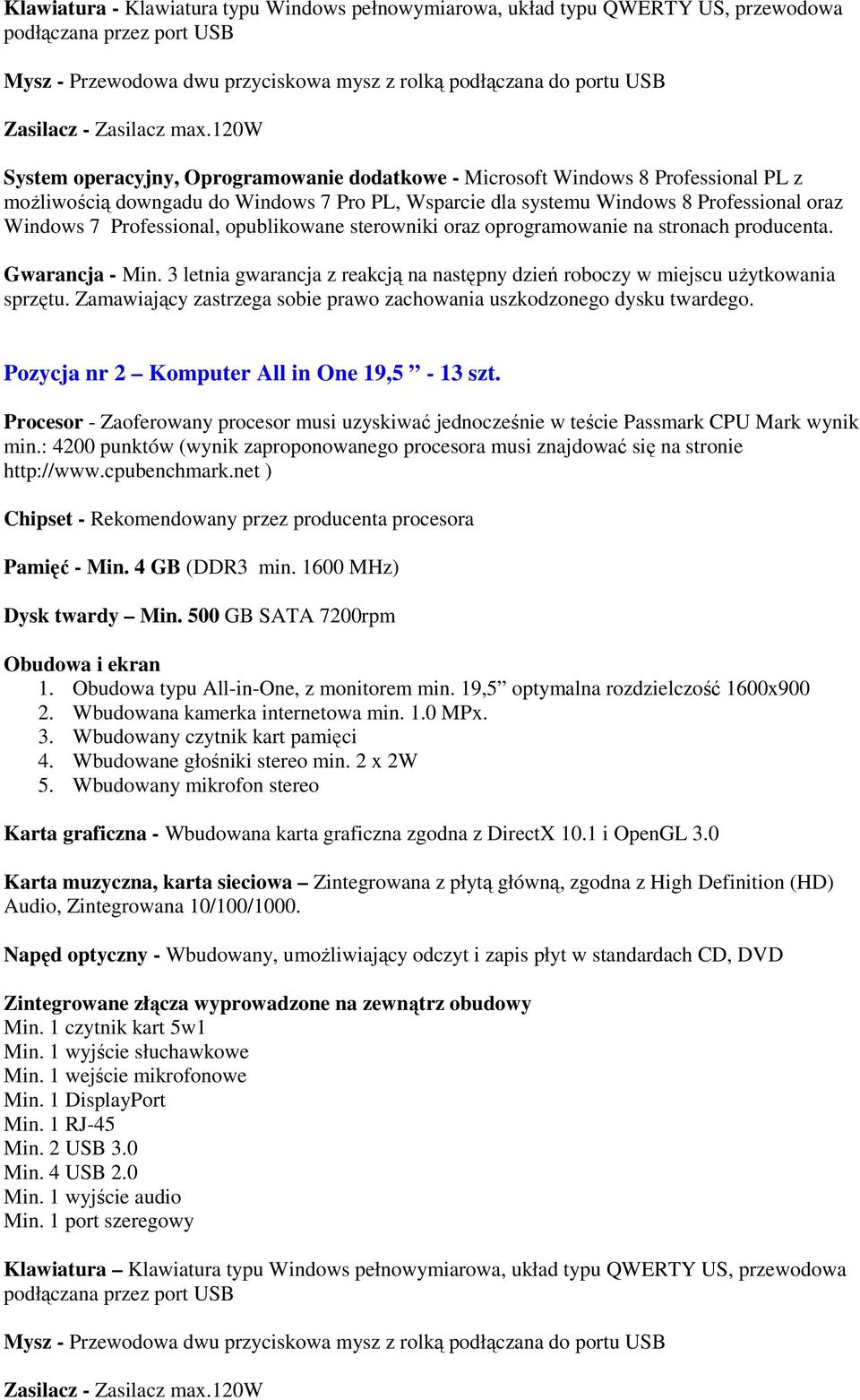 120w System operacyjny, Oprogramowanie dodatkowe - Microsoft Windows 8 Professional PL z moŝliwością downgadu do Windows 7 Pro PL, Wsparcie dla systemu Windows 8 Professional oraz Windows 7