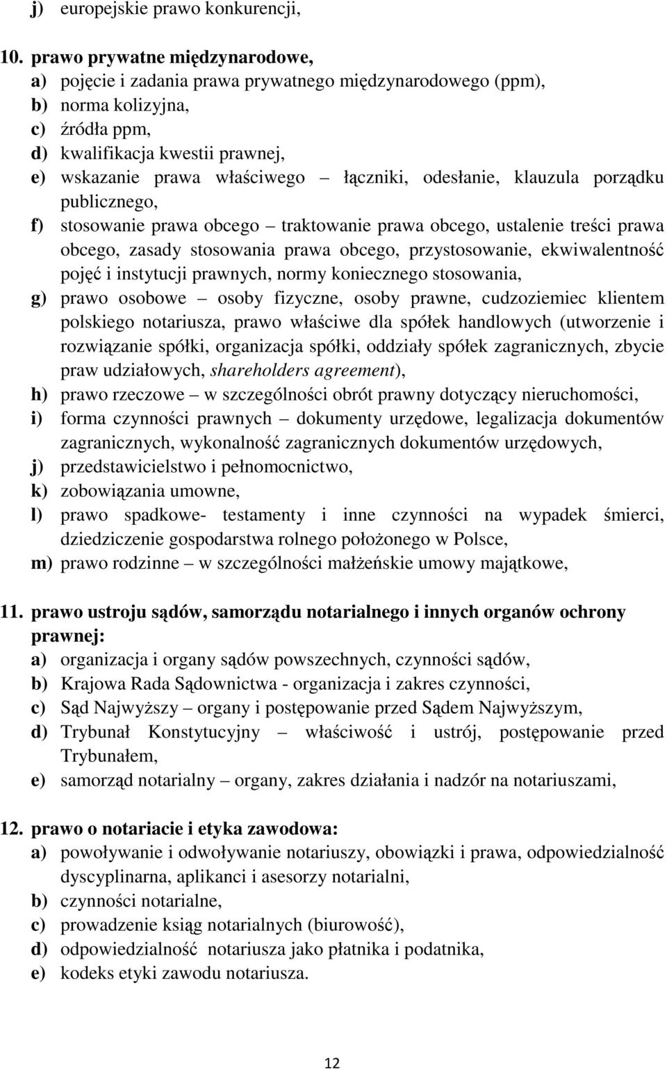 łączniki, odesłanie, klauzula porządku publicznego, f) stosowanie prawa obcego traktowanie prawa obcego, ustalenie treści prawa obcego, zasady stosowania prawa obcego, przystosowanie, ekwiwalentność