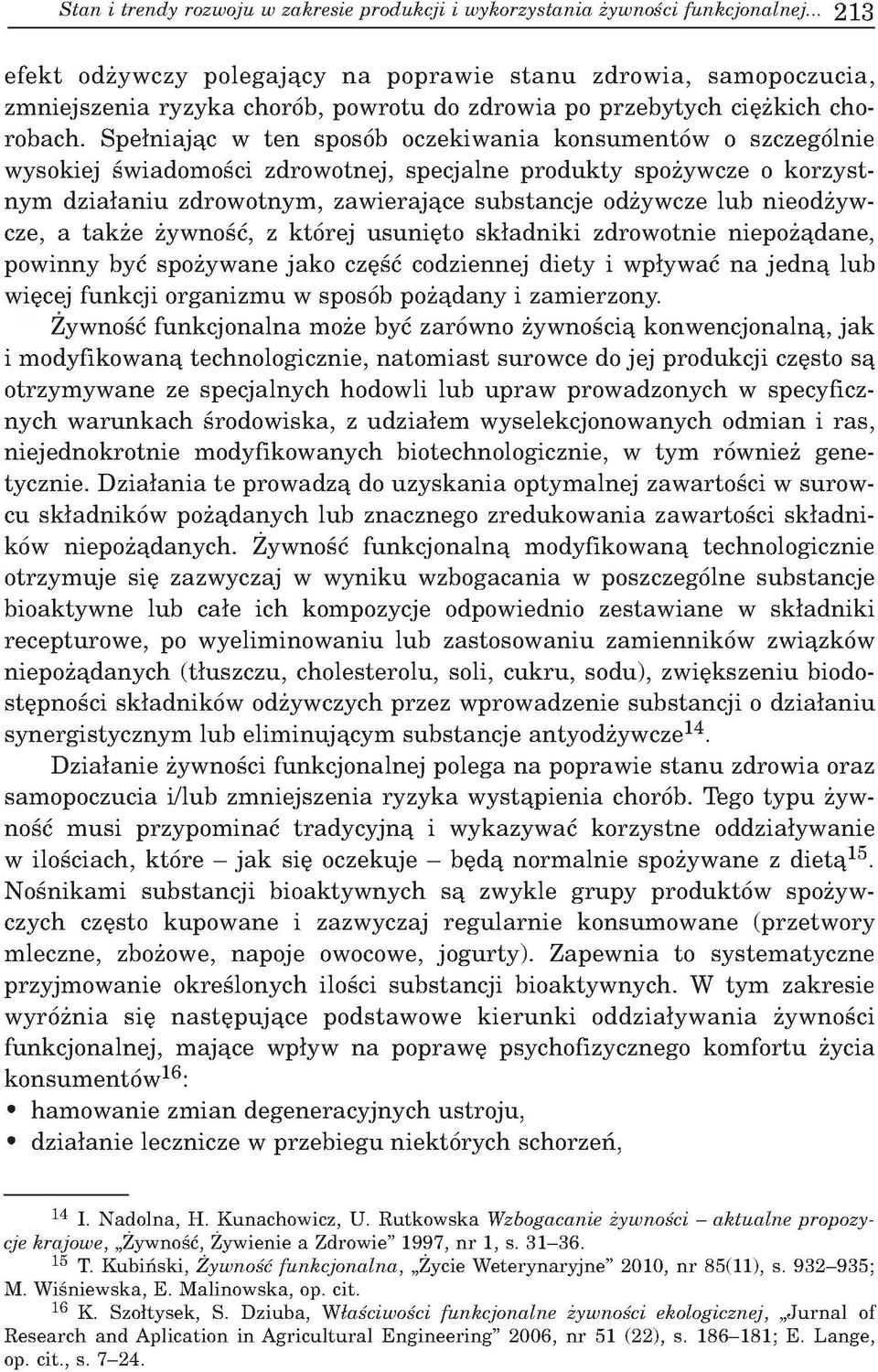 S p e³n iaj¹c w te n spos b o czek iw an ia k o n su m en t w o szczeg lnie w ysokiej œw iadom oœci zdrow otnej, sp ecjaln e p ro d u k ty spo yw cze o k o rz y stnym d z ia ³a n iu zdrow otnym, zaw