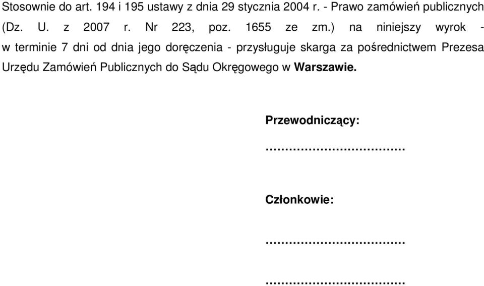 ) na niniejszy wyrok - w terminie 7 dni od dnia jego doręczenia - przysługuje