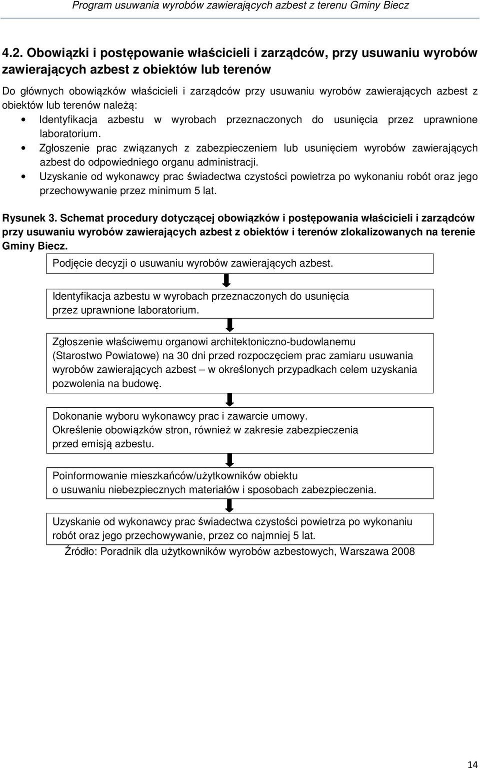 Zgłoszenie prac związanych z zabezpieczeniem lub usunięciem wyrobów zawierających azbest do odpowiedniego organu administracji.