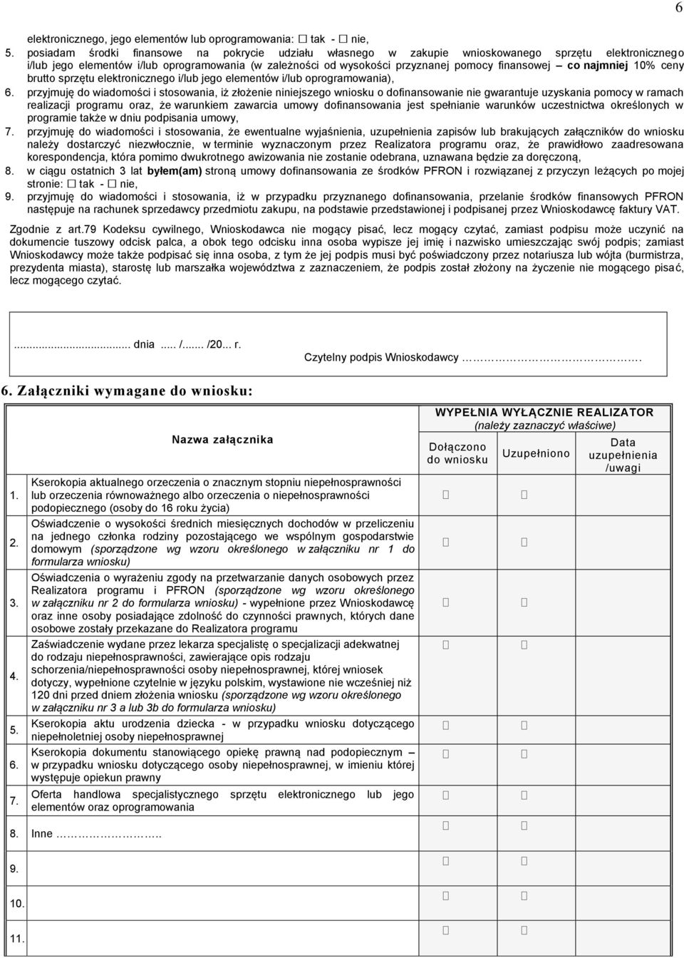 finansowej co najmniej 10% ceny brutto sprzętu elektronicznego i/lub jego elementów i/lub oprogramowania), 6.