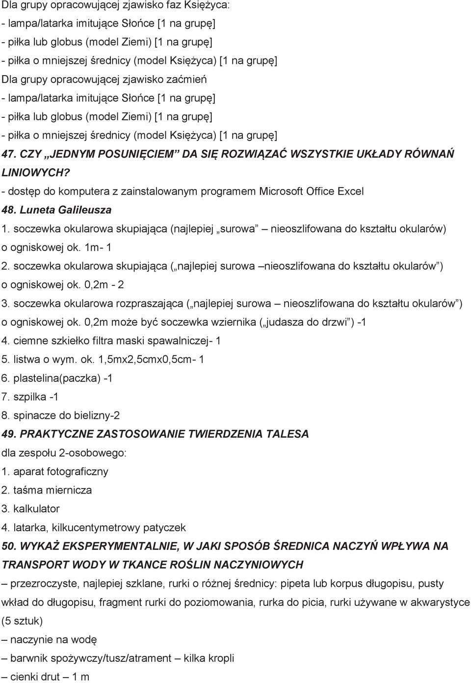 CZY JEDNYM POSUNIĘCIEM DA SIĘ ROZWIĄZAĆ WSZYSTKIE UKŁADY RÓWNAŃ LINIOWYCH? - dostęp do komputera z zainstalowanym programem Microsoft Office Excel 48. Luneta Galileusza 1.