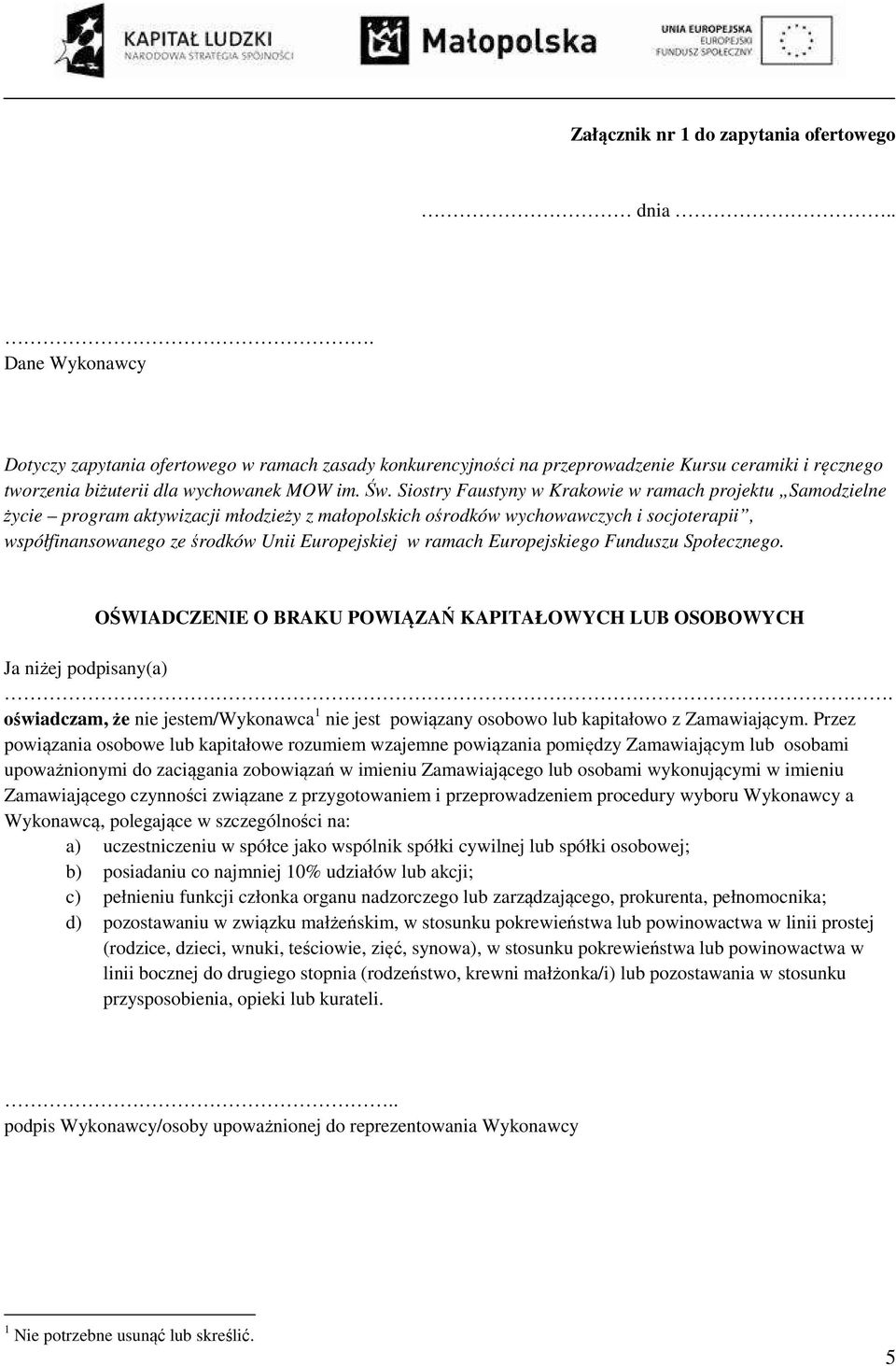 Siostry Faustyny w Krakowie w ramach projektu Samodzielne życie program aktywizacji młodzieży z małopolskich ośrodków wychowawczych i socjoterapii, współfinansowanego ze środków Unii Europejskiej w