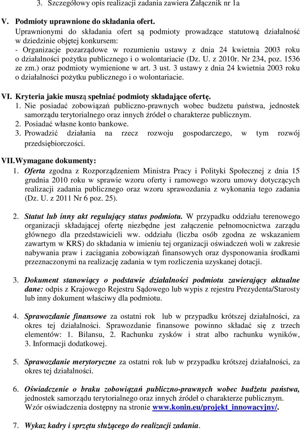 pożytku publicznego i o wolontariacie (Dz. U. z 2010r. Nr 234, poz. 1536 ze zm.) oraz podmioty wymienione w art. 3 ust.