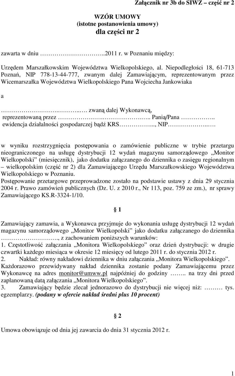 ... zwaną dalej Wykonawcą, reprezentowaną przez.... Panią/Pana.. ewidencja działalności gospodarczej bądź KRS..., NIP.