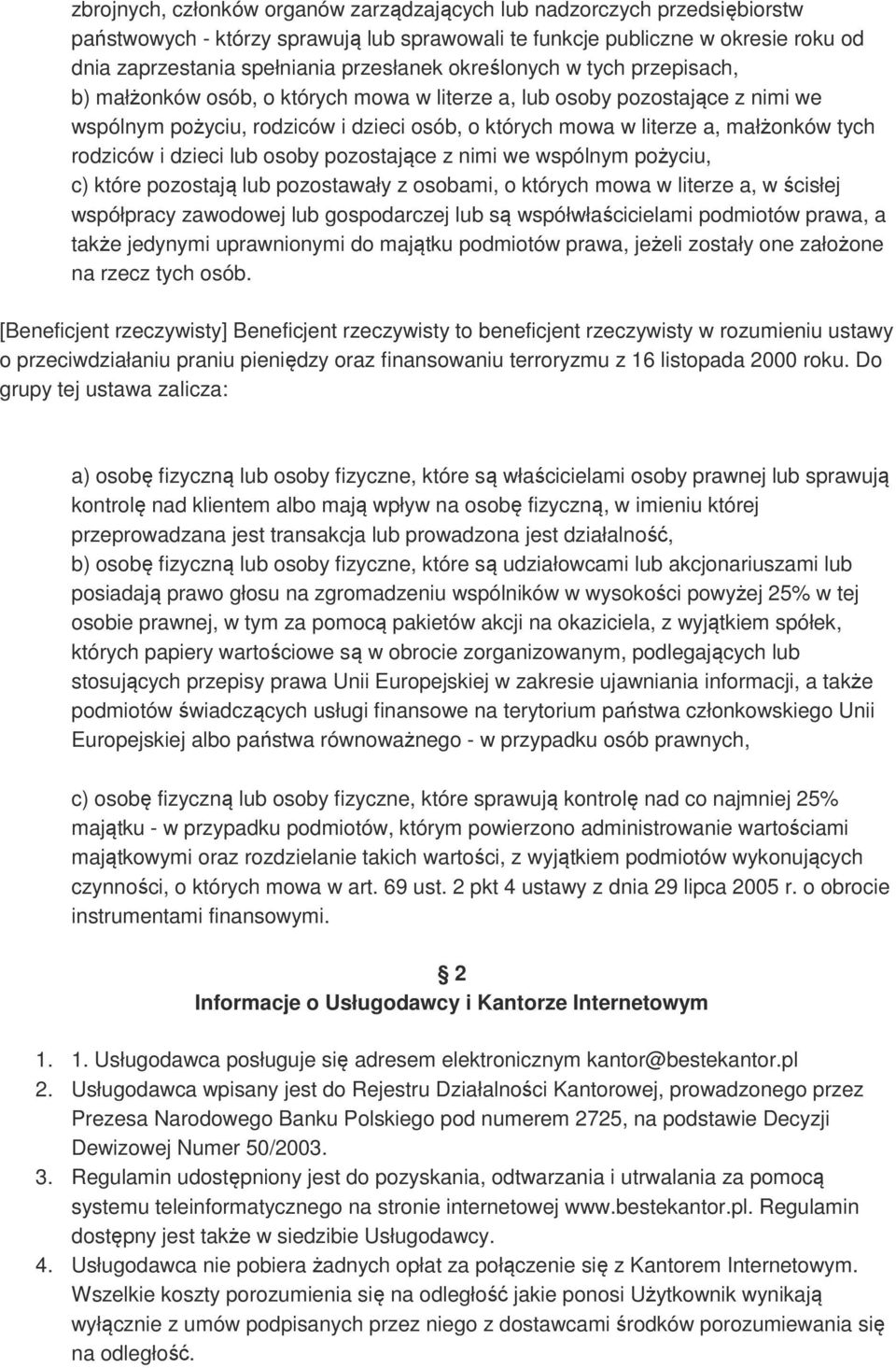 rodziców i dzieci lub osoby pozostające z nimi we wspólnym pożyciu, c) które pozostają lub pozostawały z osobami, o których mowa w literze a, w ścisłej współpracy zawodowej lub gospodarczej lub są