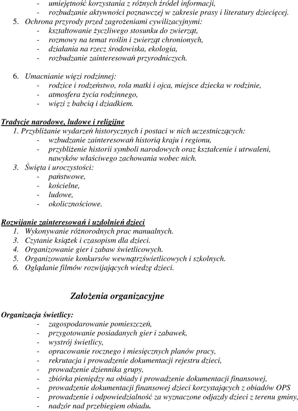 rozbudzanie zainteresowań przyrodniczych. 6.