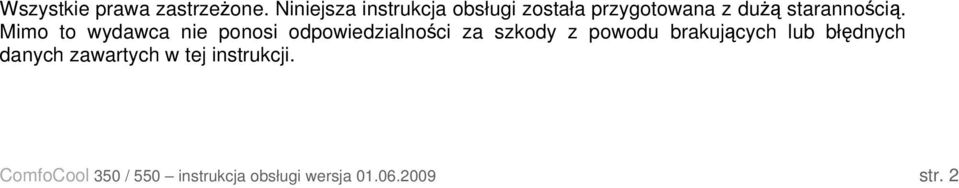 Mimo to wydawca nie ponosi odpowiedzialności za szkody z powodu