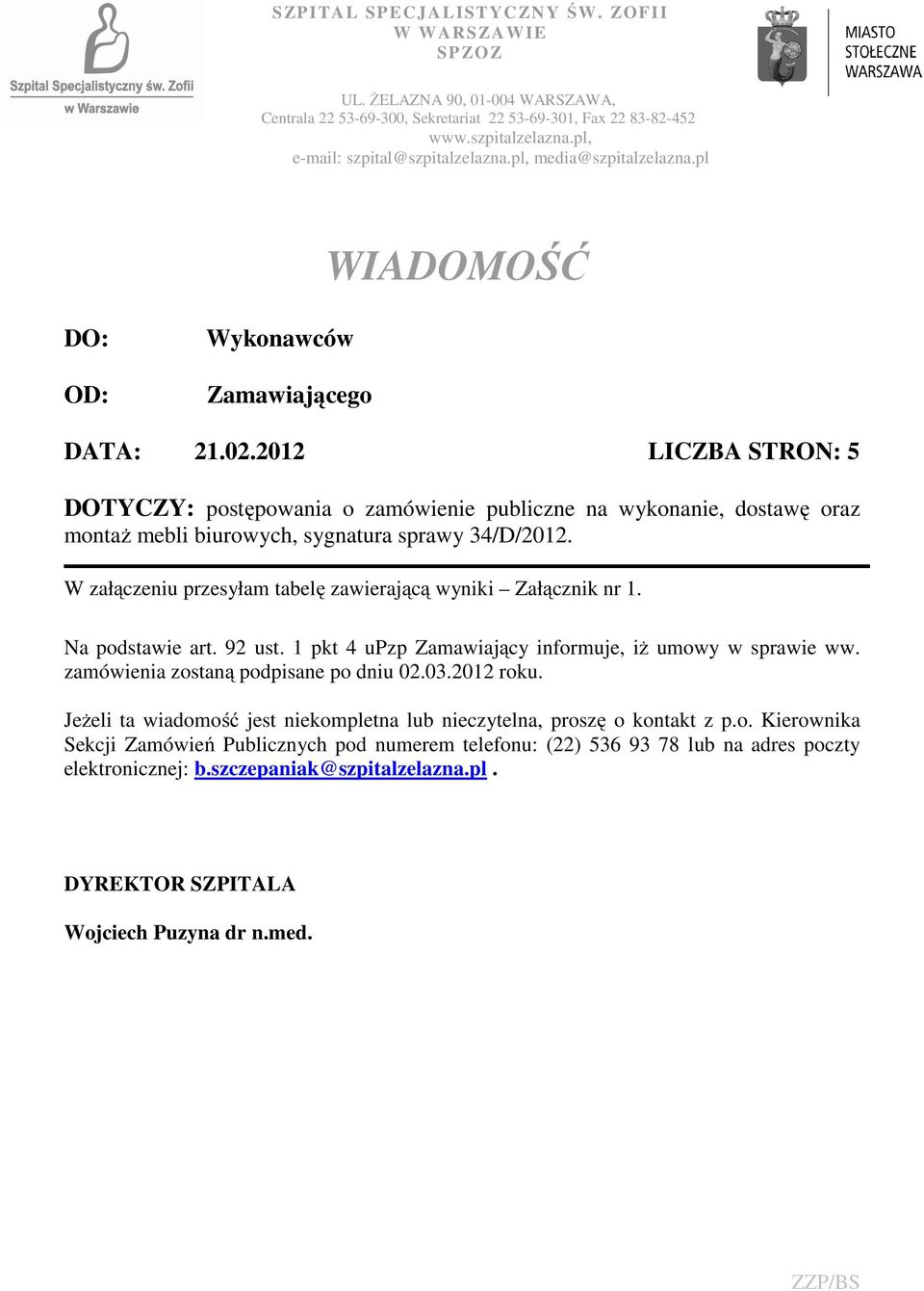 202 LICZBA STRON: 5 DOTYCZY: postępowania o zamówienie publiczne na wykonanie, dostawę oraz montaż mebli biurowych, sygnatura sprawy /D/202.