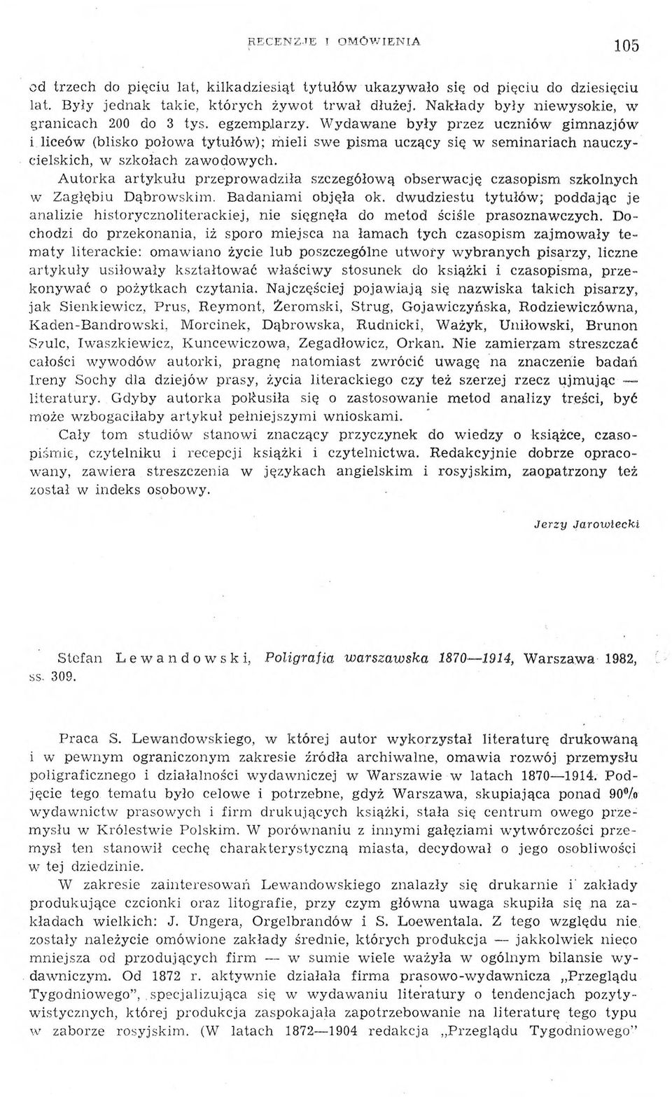 W ydaw ane były przez uczniów gim nazjów i liceów (blisko połowa tytułów ); m ieli swe pism a uczący się w sem inariach nauczycielskich, w szkołach zawodowych.