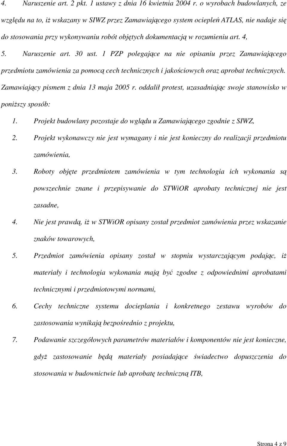 4, 5. Naruszenie art. 30 ust. 1 PZP polegające na nie opisaniu przez Zamawiającego przedmiotu zamówienia za pomocą cech technicznych i jakościowych oraz aprobat technicznych.