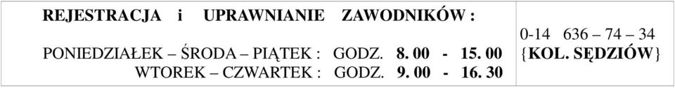 00-15. 00 WTOREK CZWARTEK : GODZ. 9.